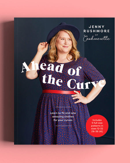 Ahead of the Curve: Learn to Fit and Sew Amazing Clothes for your Curves